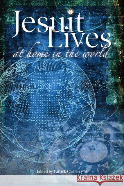 Jesuit Lives: At Home in the World Patrick Carberry SJ   9781788120326 Messenger Publications - książka