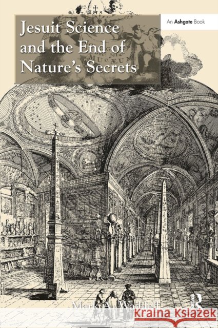 Jesuit Science and the End of Nature's Secrets Mark A. Waddell 9781032926810 Routledge - książka