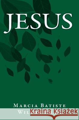 Jesus Marcia Batiste Smith Wilson 9781466275522 Createspace - książka