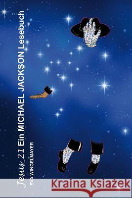 Jesus_21, ein Michael Jackson Lesebuch Wingelmayer, Eva 9781494461669 Createspace - książka
