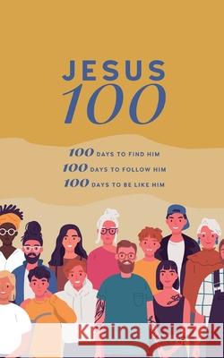 Jesus 100: 100 days to find him, to follow him and to begin to become like him Robin Gamble 9781839758331 Grosvenor House Publishing Limited - książka