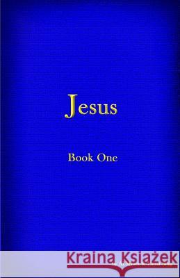 Jesus - Book I: Second Edition Al Miner Lama Sing 9780979126246 Cocreations Publishing - książka