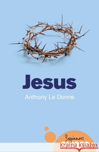 Jesus: A Beginner's Guide Anthony Le Donne 9781786071446 Oneworld Publications - książka