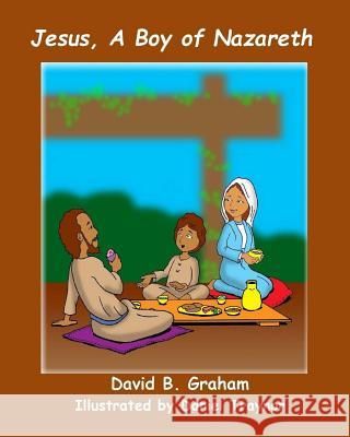 Jesus, A Boy of Nazareth Traynor, Daniel 9781541027077 Createspace Independent Publishing Platform - książka