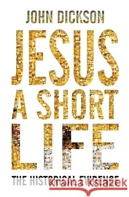 Jesus a Short Life John P. Dickson 9780745955780 Lion - książka