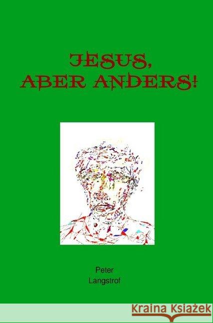 Jesus-aber anders! Langstrof, Peter 9783746777207 epubli - książka