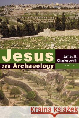 Jesus and Archaeology James H. Charlesworth 9780802848802 Wm. B. Eerdmans Publishing Company - książka