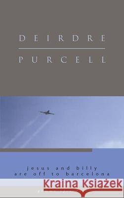 Jesus and Billy Are Off to Barcelona Deirdre Purcell 9781934848074 Gemmamedia - książka