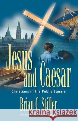 Jesus and Caesar: Christians in the Public Square Stiller, Brian C. 9781894860048 Castle Quay - książka