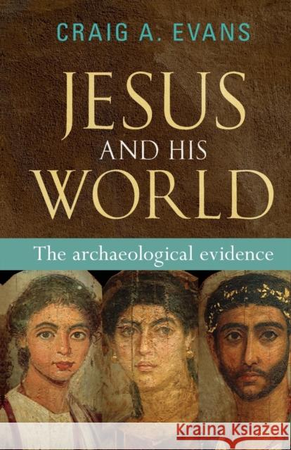 Jesus and His World : The Archaeological Evidence Evans, Craig A. 9780281060979  - książka