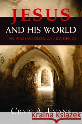 Jesus and His World: The Archaeological Evidence Craig A. Evans 9780664234133 Westminster John Knox Press - książka