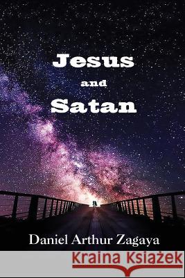 Jesus and Satan Daniel Arthur Zagaya 9781948288866 Black Lacquer Press & Marketing Inc. - książka