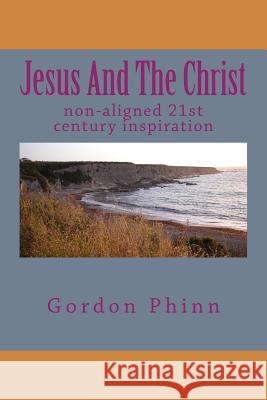 Jesus And The Christ Phinn, Gordon 9781539712299 Createspace Independent Publishing Platform - książka
