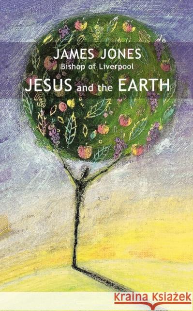 Jesus and the Earth James Jones 9780281056231 SPCK PUBLISHING - książka