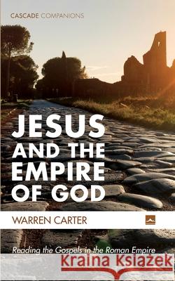 Jesus and the Empire of God Warren Carter 9781725294608 Cascade Books - książka