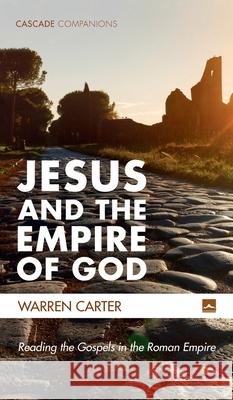 Jesus and the Empire of God Warren Carter 9781725294615 Cascade Books - książka