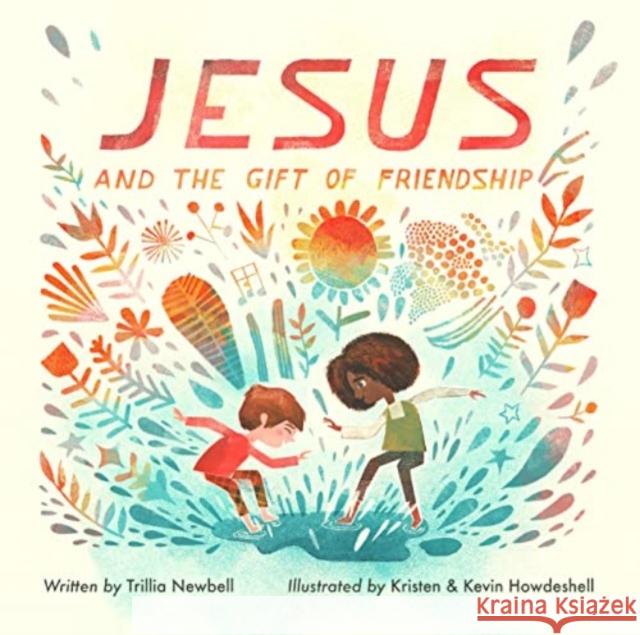 Jesus and the Gift of Friendship Trillia Newbell Kristen Howdeshell Kevin Howdeshell 9781433585487 Crossway Books - książka