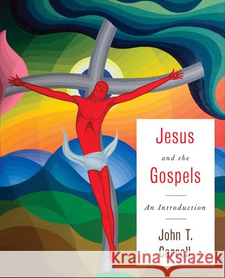 Jesus and the Gospels John T. Carroll 9780664239725 Westminster John Knox Press - książka