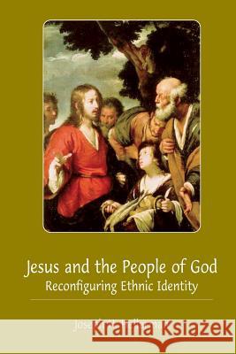 Jesus and the People of God: Reconfiguring Ethnic Identity Hellerman, Joseph H. 9781909697201 Sheffield Phoenix Press Ltd - książka