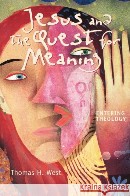 Jesus and the Quest for Meaning West, Thomas H. 9780800632977 Augsburg Fortress Publishers - książka