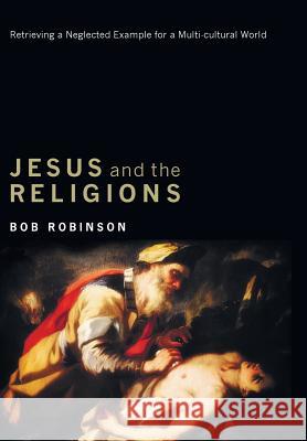 Jesus and the Religions Bob Robinson,   REV 9781498214322 Cascade Books - książka