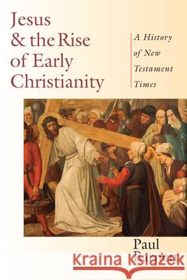 Jesus and the Rise of Early Christianity – A History of New Testament Times Paul Barnett 9780830826995 InterVarsity Press - książka