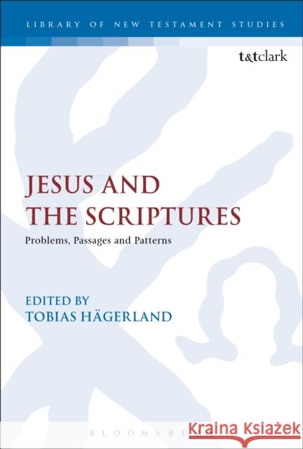 Jesus and the Scriptures: Problems, Passages and Patterns Tobias Hagerland Chris Keith 9780567685018 T&T Clark - książka