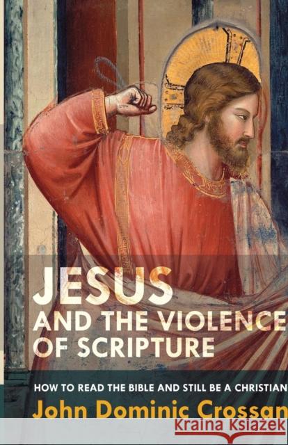 Jesus and the Violence of Scripture John Dominic Crossan 9780281074204 SPCK Publishing - książka