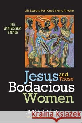 Jesus and Those Bodacious Women: Life Lessons from One Sister to Another Linda H. Hollies 9780829817768 Pilgrim Press - książka