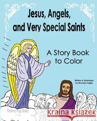 Jesus, Angels, and Very Special Saints A Story Book to Color Paglia, Rhonda 9781543230710 Createspace Independent Publishing Platform - książka