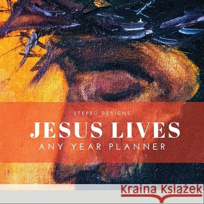 Jesus Any Year Planner Stepro Designs 9781678054373 Lulu.com - książka