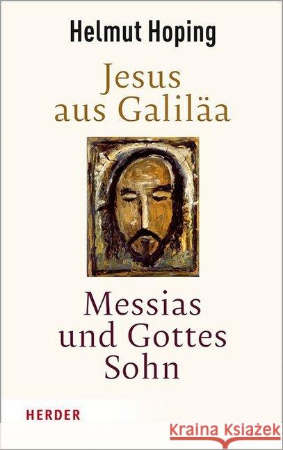 Jesus Aus Galilaa - Messias Und Gottes Sohn Hoping, Helmut 9783451382536 Herder, Freiburg - książka
