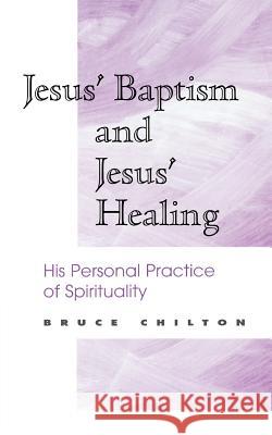 Jesus' Baptism and Jesus' Healing Chilton, Bruce D. 9781563382482 Trinity Press International - książka