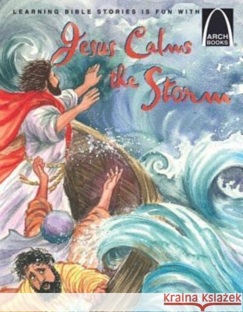 Jesus Calms the Storm Arch Books 9780758606372 Concordia Publishing House - książka