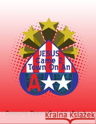 Jesus Came To Town On An A**: 11-1-11 , Zonemaster 9781482753097 Createspace - książka