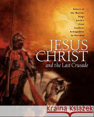 Jesus Christ and the Last Crusade James Shane 9781591605331 Xulon Press - książka