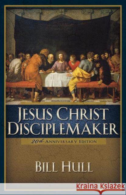 Jesus Christ, Disciplemaker Bill Hull 9780801091698 Baker Books - książka