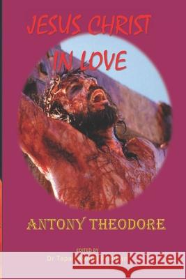 Jesus Christ in Love Tapan Kumar Pradhan Tapan Kumar Pradhan Antony Theodore 9788194283539 Kohinoor Books - książka