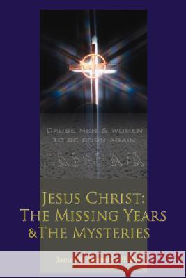 Jesus Christ: The Missing Years & the Mysteries Ocansey, James K. 9780595448906 iUniverse - książka