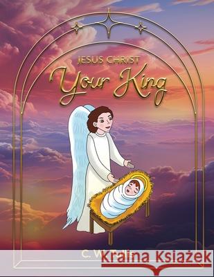 Jesus Christ Your King C W Tullis 9798330296309 Gotham Books - książka