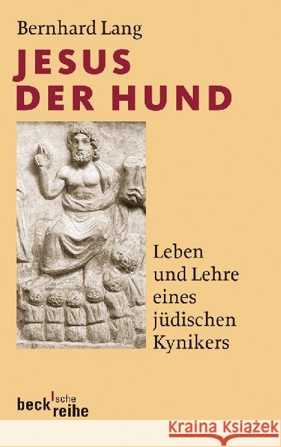 Jesus der Hund : Leben und Lehre eines jüdischen Kynikers Lang, Bernhard   9783406606298 Beck - książka