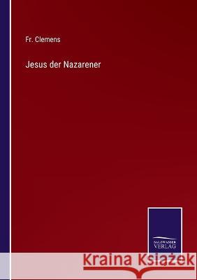 Jesus der Nazarener Fr Clemens 9783375062002 Salzwasser-Verlag - książka