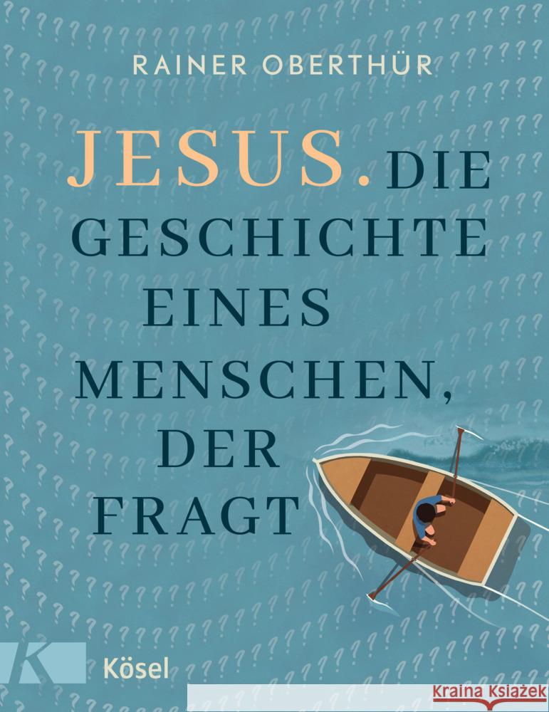 Jesus. Die Geschichte eines Menschen, der fragt Oberthür, Rainer 9783466372829 Kösel - książka