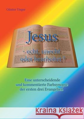 Jesus - echt, unecht oder bearbeitet? Unger, Günter 9783748240952 Tredition Gmbh - książka