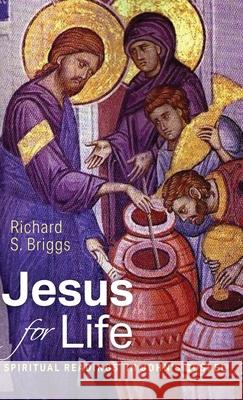 Jesus for Life Richard S Briggs 9781532667251 Cascade Books - książka