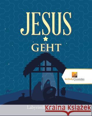 Jesus Geht: Labyrinthe Malbuch Activity Crusades 9780228221678 Not Avail - książka