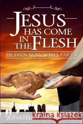 Jesus Has Come In The Flesh Brenneman, Arnolda May 9781537649061 Createspace Independent Publishing Platform - książka