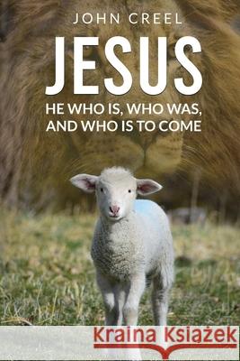 Jesus: He Who is, Who was, and Who is to Come John Creel 9781637461112 Kharis Publishing - książka