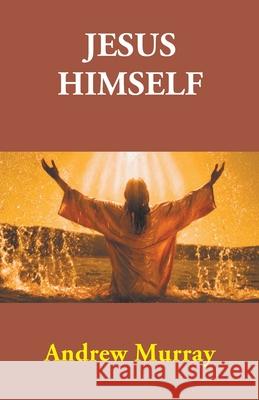 Jesus Himself Andrew Murray 9789351283867 Gyan Books - książka