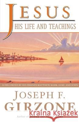 Jesus, His Life and Teachings: As Told to Matthew, Mark, Luke, and John Girzone, Joseph F. 9780385495134 Image - książka